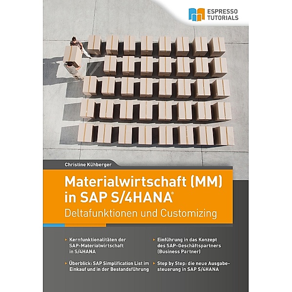 Materialwirtschaft (MM) in SAP S/4HANA - Deltafunktionen und Customizing, Christine Kühberger
