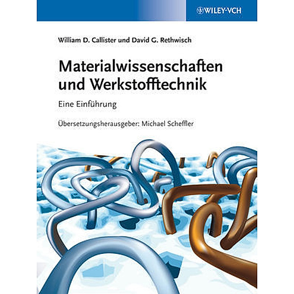 Materialwissenschaften und Werkstofftechnik, William D. Callister, David G. Rethwisch