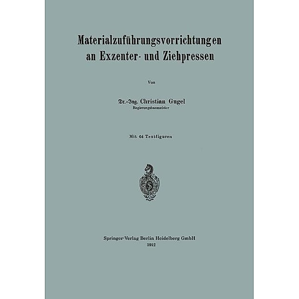 Materialzuführungsvorrichtungen an Exzenter- und Ziehpressen, Christian Gugel