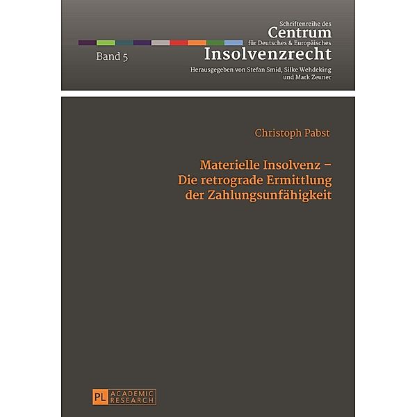 Materielle Insolvenz - Die retrograde Ermittlung der Zahlungsunfaehigkeit, Christoph Pabst