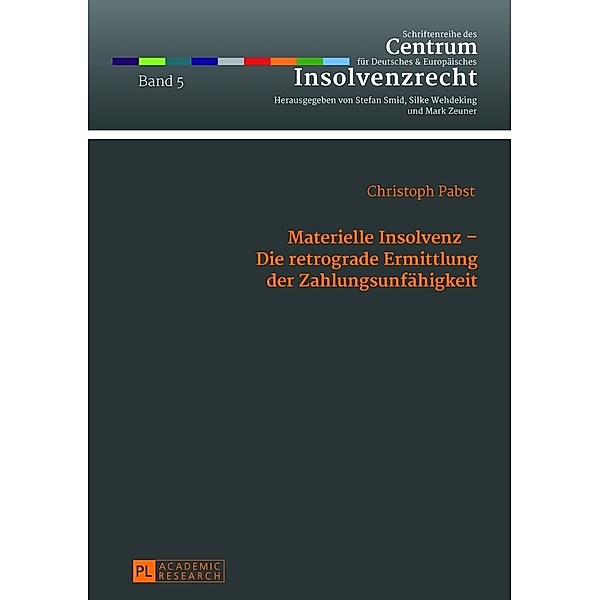 Materielle Insolvenz - Die retrograde Ermittlung der Zahlungsunfähigkeit, Christoph Pabst