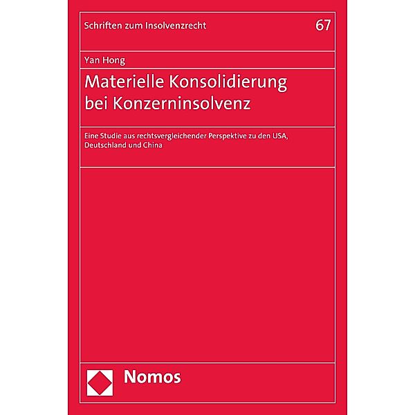 Materielle Konsolidierung bei Konzerninsolvenz / Schriften zum Insolvenzrecht Bd.67, Yan Hong