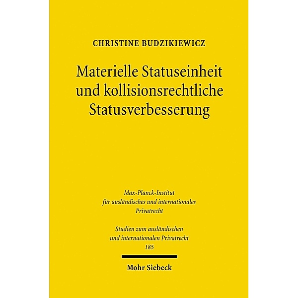 Materielle Statuseinheit und kollisionsrechtliche Statusverbesserung, Christine Budzikiewicz