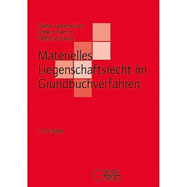 Materielles Liegenschaftsrecht im Grundbuchverfahren, Dieter Leesmeister, Robert Ramm, Stefanie Simon