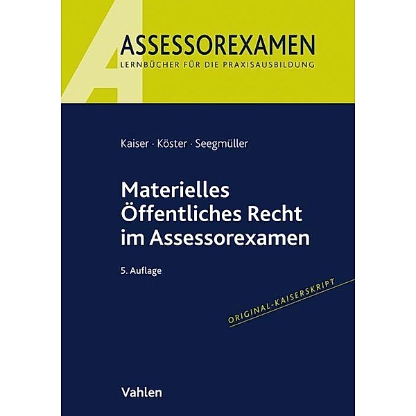 Materielles Öffentliches Recht im Assessorexamen, Torsten Kaiser, Thomas Köster, Robert Seegmüller
