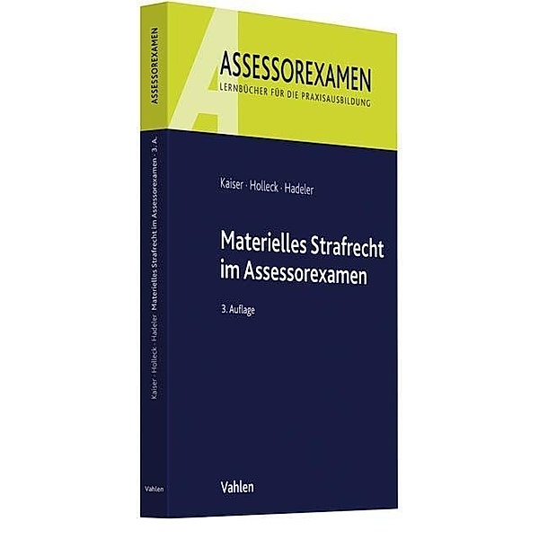 Materielles Strafrecht im Assessorexamen, Horst Kaiser, Torsten Holleck, Henning Hadeler