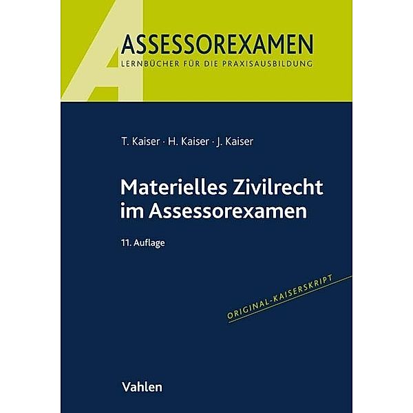 Materielles Zivilrecht im Assessorexamen, Torsten Kaiser, Horst Kaiser, Jan Kaiser