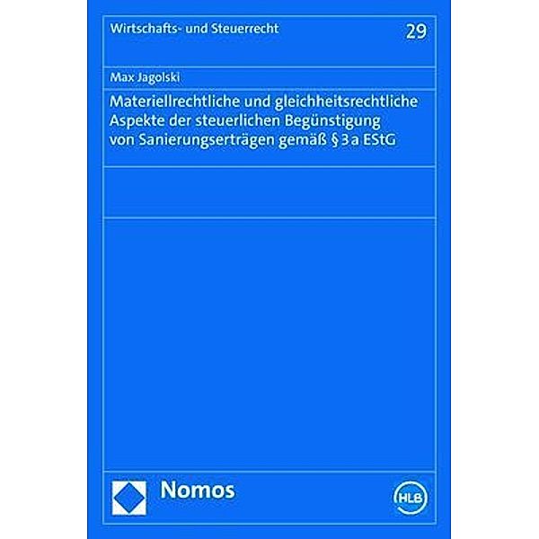 Materiellrechtliche und gleichheitsrechtliche Aspekte der steuerlichen Begünstigung von Sanierungserträgen gemäss § 3a EStG, Max Jagolski