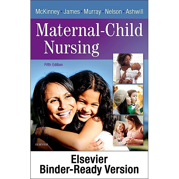 Maternal-Child Nursing - E-Book, Emily Slone Mckinney, Susan R. James, Sharon Smith Murray, Kristine Nelson, Jean Ashwill