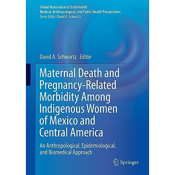 Maternal Death and Pregnancy-Related Morbidity Among Indigenous Women of Mexico and Central America / Global Maternal and Child Health