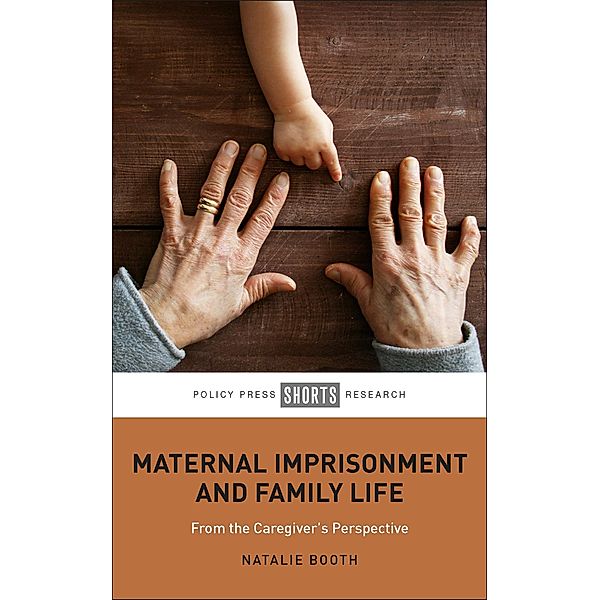 Maternal Imprisonment and Family Life, Natalie Booth