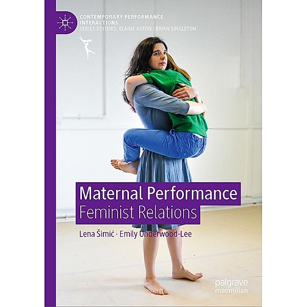 Maternal Performance / Contemporary Performance InterActions, Lena Simic, Emily Underwood-Lee