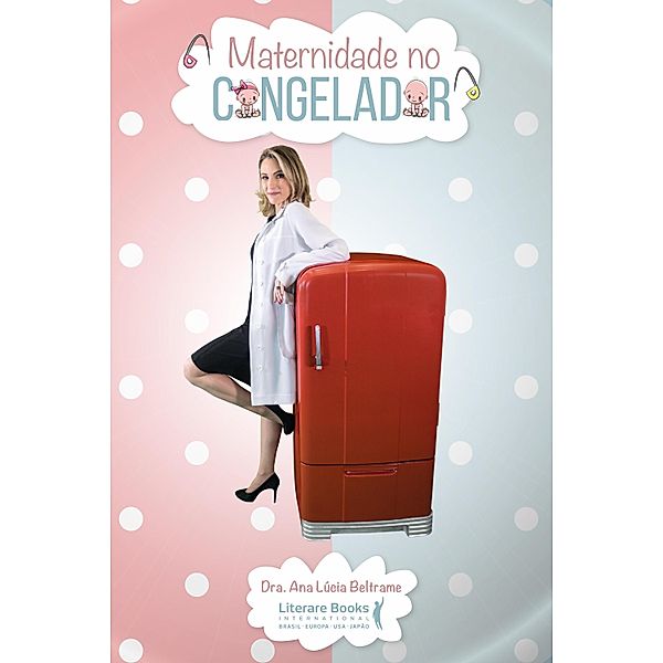 Maternidade no congelador, Ana Lúcia Beltrame