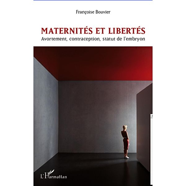 Maternites et libertes, Francoise Bouvier Francoise Bouvier