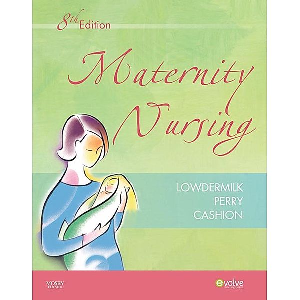 Maternity Nursing - E-Book, Deitra Leonard Lowdermilk, Shannon E. Perry, Mary Catherine Cashion