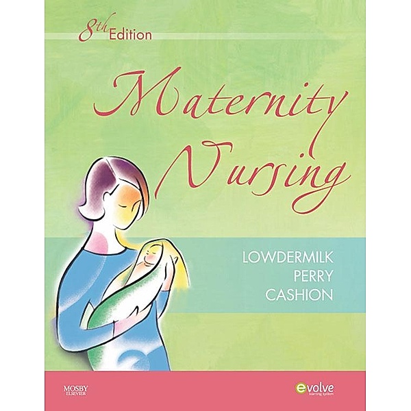 Maternity Nursing - E-Book, Deitra Leonard Lowdermilk, Shannon E. Perry, Mary Catherine Cashion