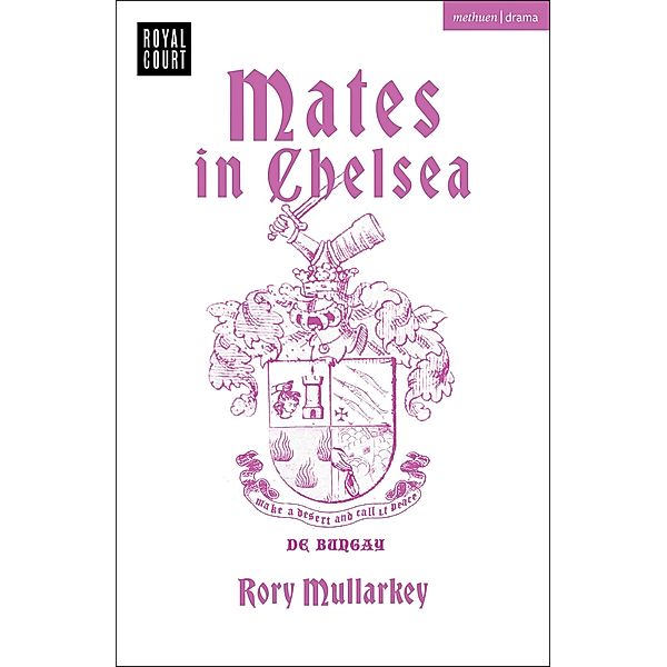 Mates in Chelsea / Modern Plays, Rory Mullarkey