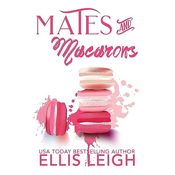 Mates & Macarons: A Kinship Cove Collection, Ellis Leigh