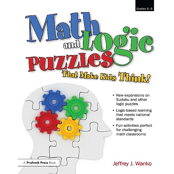 Math and Logic Puzzles That Make Kids Think!, Jeffrey J. Wanko