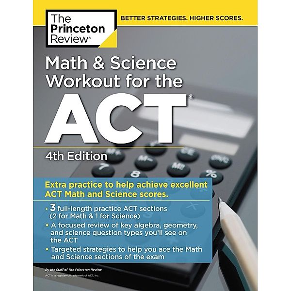 Math and Science Workout for the ACT, 4th Edition / College Test Preparation, The Princeton Review