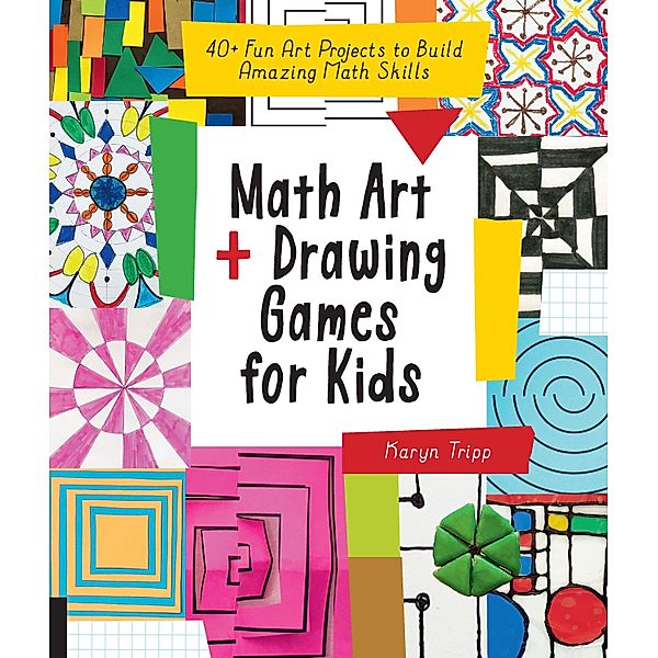 Math Art and Drawing Games for Kids, Karyn Tripp