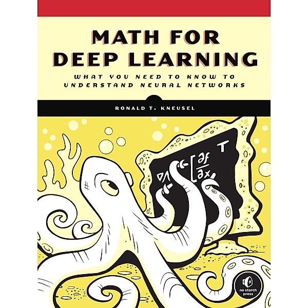 Math for Deep Learning, Ronald T. Kneusel