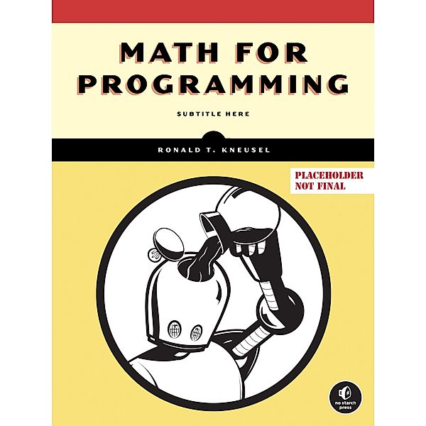 Math for Programming, Ronald T. Kneusel