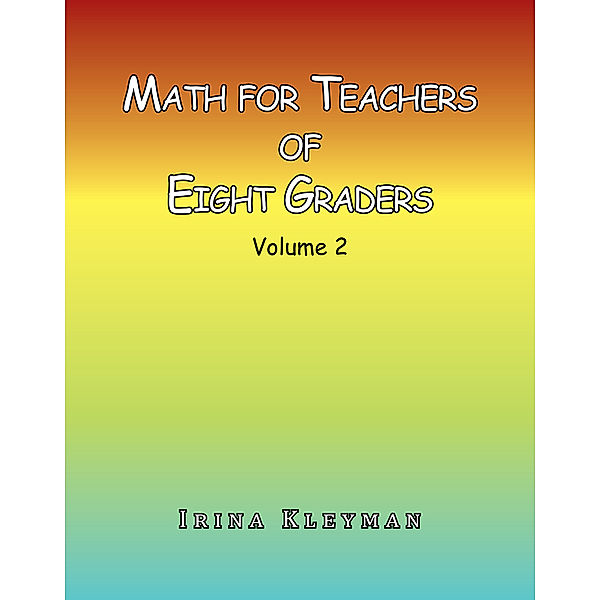 Math for Teachers of Eight Graders, Irina Kleyman