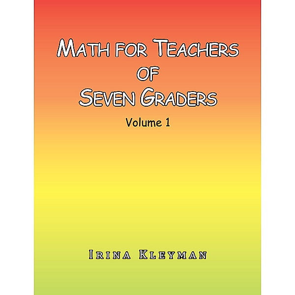 Math for Teachers of Seven Graders, Irina Kleyman