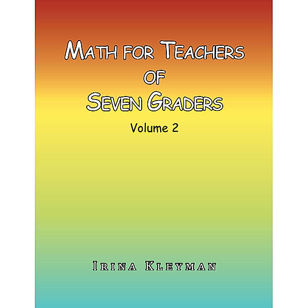 Math for Teachers of Seven Graders, Irina Kleyman