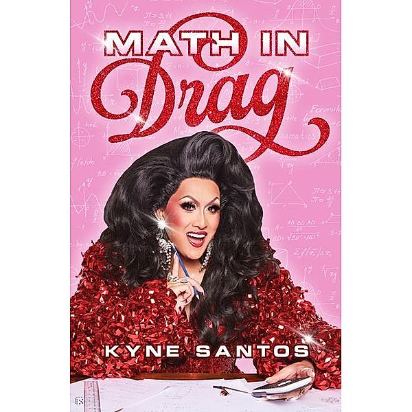 Math in Drag, Kyne Santos