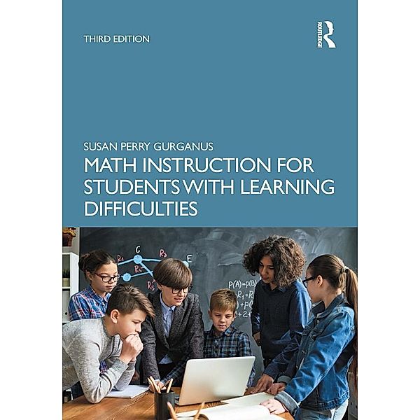 Math Instruction for Students with Learning Difficulties, Susan Perry Gurganus
