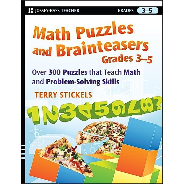Math Puzzles and Brainteasers, Grades 3-5 / Math Puzzles and Brainteasers, Terry Stickels