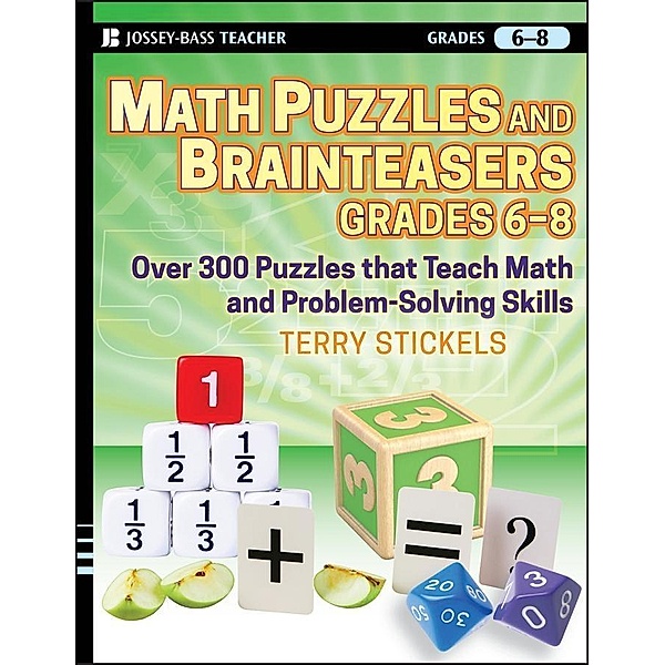 Math Puzzles and Brainteasers, Grades 6-8 / Math Puzzles and Brainteasers, Terry Stickels