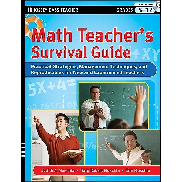 Math Teacher's Survival Guide / J-B Ed: Survival Guides, Judith A. Muschla, Gary Robert Muschla, Erin Muschla