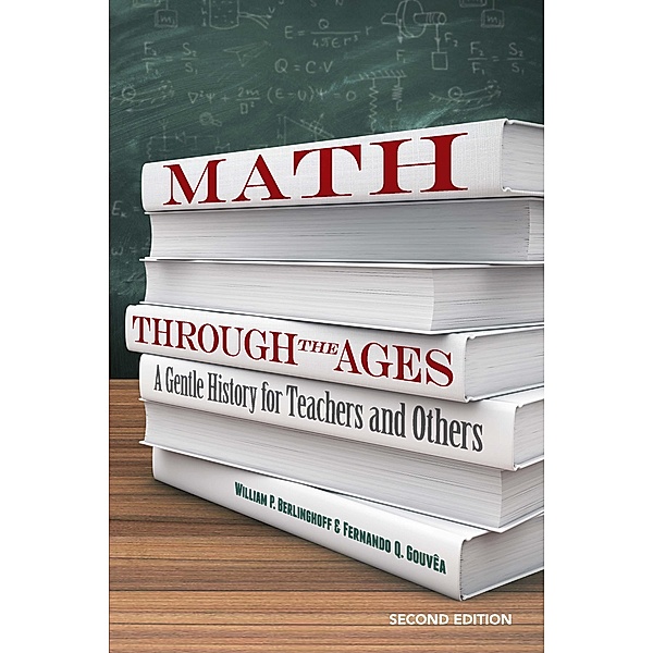 Math Through the Ages / Dover Books on Mathematics, William P. Berlinghoff, Fernando Q. Gouvea