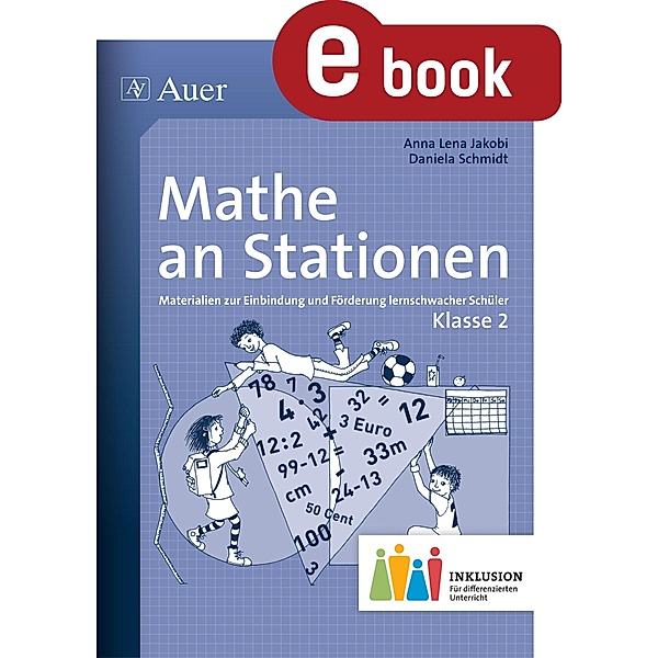 Mathe an Stationen 2 Inklusion / Stationentraining Grundschule Mathe, Anna Lena Jakobi, Daniela Schmidt
