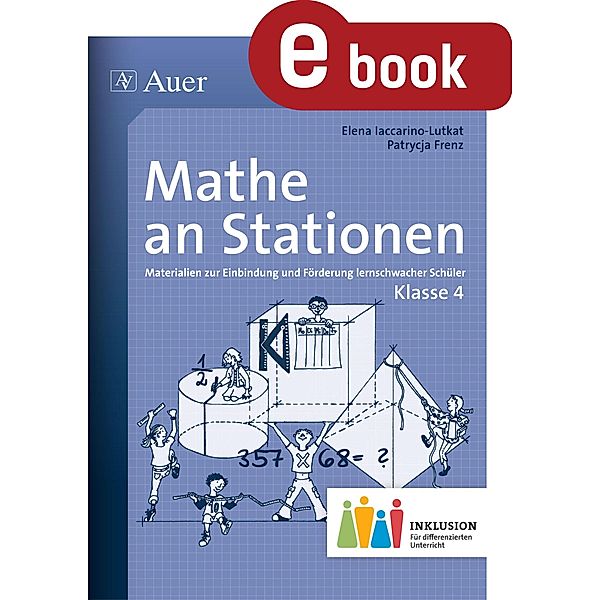 Mathe an Stationen 4 Inklusion / Stationentraining Grundschule Mathe, Elena Iaccarino-Lutkat, Patrycja Frenz