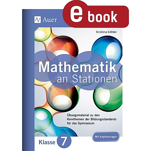 Mathe an Stationen 7 Gymnasium / Stationentraining Sek. Mathematik, Kristina Köhler