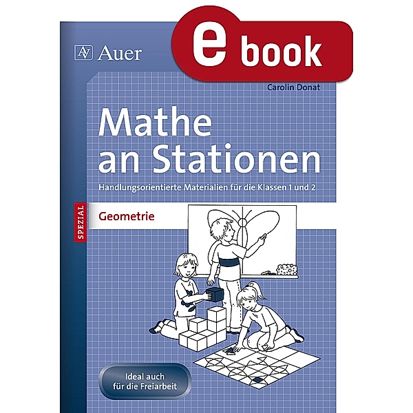 Mathe an Stationen Spezial: Geometrie 1/2 / Stationentraining Grundschule Mathe, Carolin Donat