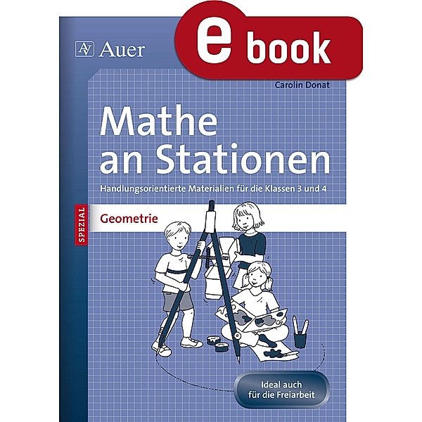 Mathe an Stationen Spezial: Geometrie 3/4 / Stationentraining Grundschule Mathe, Carolin Donat