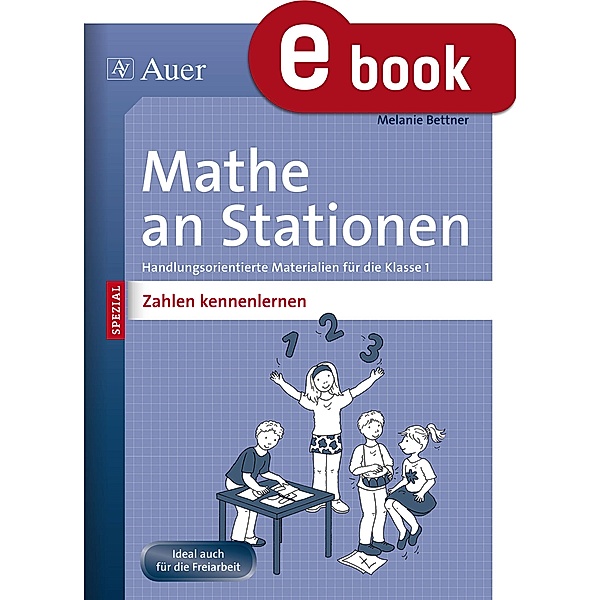 Mathe an Stationen SPEZIAL Zahlen kennenlernen / Stationentraining Grundschule Mathe, Melanie Bettner