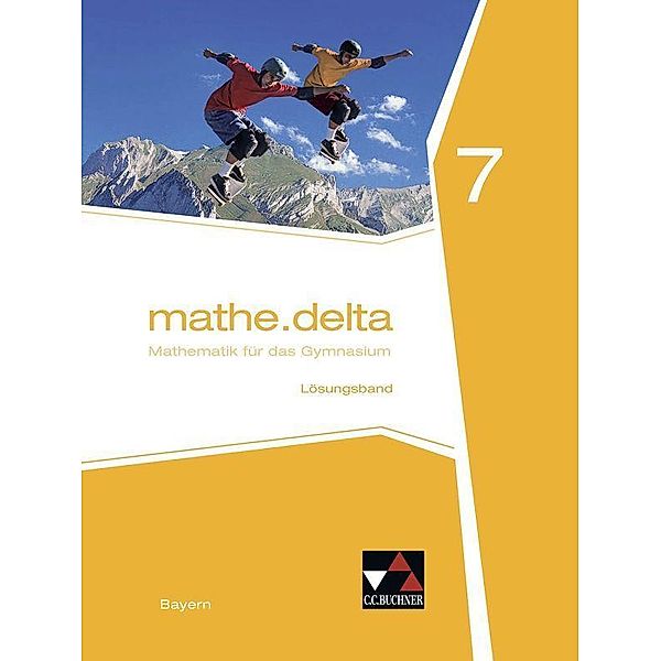 mathe.delta 7 Lehrerband BY, Dieter Bergmann, Anne Brendel, Franz Eisentraut, Leonie Frantzen, Maria König, Verena Lauffer, Petra Leeb, Sofie Schmidt, Tom Schmidt, Martina Schmidt-Kessel