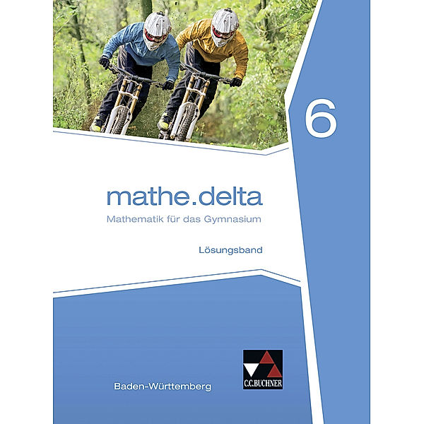 mathe.delta Baden-Württemberg LB 6, Lothar Diemer, Alexander Franz, Axel Goy, Michael Kleine, Stephan Wölbert