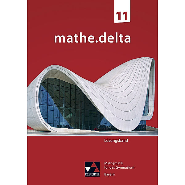 mathe.delta Bayern LB 11, Sabrina Fuchs, Verena Lauffer, Lisa-Maria Opitz, Elias Peipp, Andreas Schmidt-Kessel