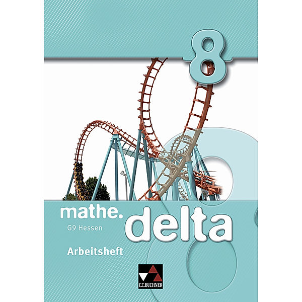 mathe.delta Hessen (G9) AH 8, m. 1 Buch, Dagmar Beyer, Heiko Etzold, Eva Fischer, Attilio Forte, Sebastian Friedl, Daniel Graf, Michael Kleine, Matthias Ludwig, Thomas Prill, Simon Weixler, Susanne Wöller