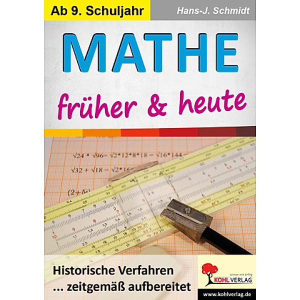 Mathe früher & heute, Hans-J. Schmidt