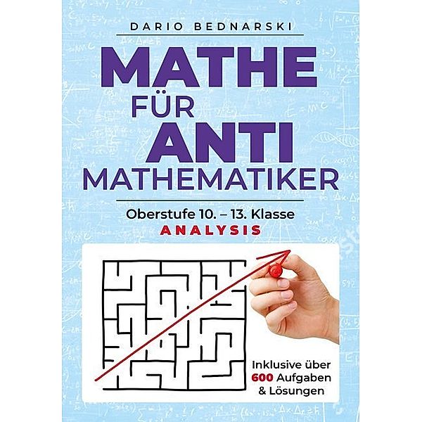 Mathe für Antimathematiker / Mathe für Antimathematiker - Analysis, Dario Bednarski