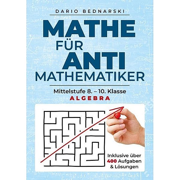 Mathe für Antimathematiker / Mathe für Antimathematiker - Algebra, Dario Bednarski