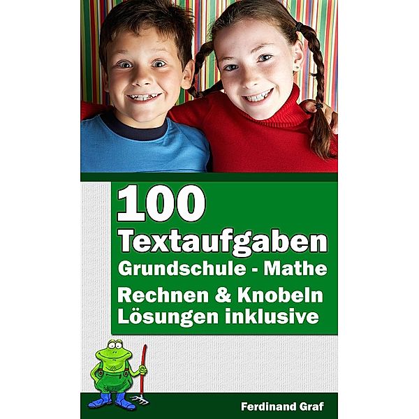 Mathe Grundschule - 100 Textaufgaben, Ferdinand Graf